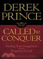 Called to Conquer ─ Finding Your Assignment in the Kingdom of God
