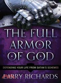 The Full Armor of God ─ Defending Your Life from Satan's Schemes