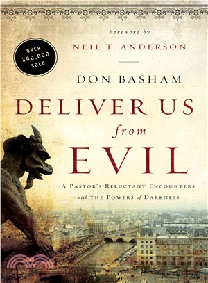 Deliver Us from Evil ─ A Pastor's Reluctant Encounters With the Powers of Darkness