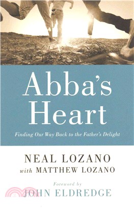 Abba's Heart ─ Finding Our Way Back to the Father's Delight