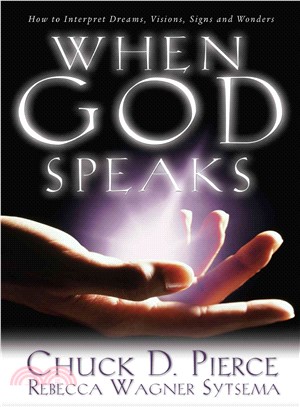 When God Speaks ― How to Interpret Dreams, Visions, Signs and Wonders