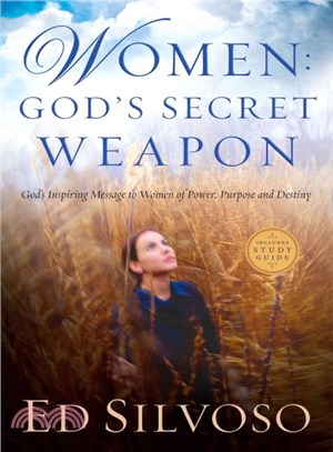 Women: God's Secret Weapon ― God's Inspiring Message to Women of Power, Purpose and Destiny