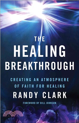 The Healing Breakthrough ― Creating an Atmosphere of Faith for Healing