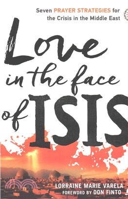 Love in the Face of Isis ― Seven Prayer Strategies for the Crisis in the Middle East