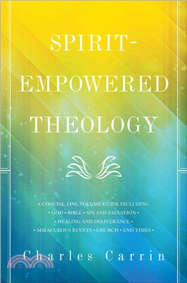 Spirit-Empowered Theology ─ A Concise, One-volume Guide