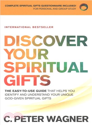 Discover Your Spiritual Gifts ― The Easy-to-use Guide That Helps You Identify and Understand Your Unique God-given Spiritual Gifts