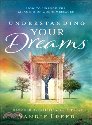 Understanding Your Dreams ─ How to Unlock the Meaning of God's Messages