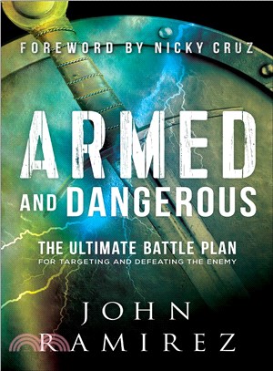 Armed and Dangerous ─ The Ultimate Battle Plan for Targeting and Defeating the Enemy