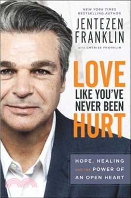 Love Like You've Never Been Hurt：Hope, Healing and the Power of an Open Heart