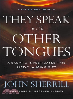 They Speak With Other Tongues ― A Skeptic Investigates This Life-changing Gift