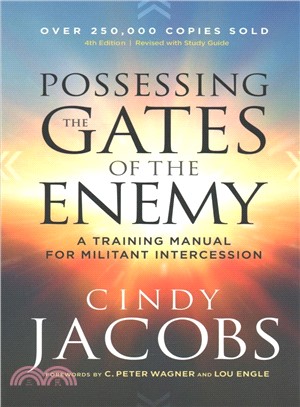 Possessing the Gates of the Enemy ─ A Training Manual for Militant Intercession