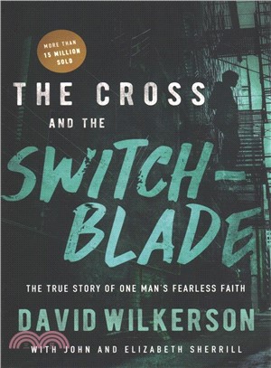 The Cross and the Switchblade ― The True Story of One Man's Fearless Faith