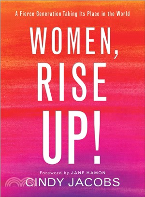 Women, Rise Up! ― A Fierce Generation Taking Its Place in the World