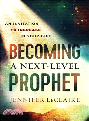 Becoming a Next-level Prophet ― An Invitation to Increase in Your Gift