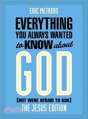 Everything You Always Wanted to Know About God (But Were Afraid to Ask) ― The Jesus Edition