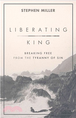Liberating King ― Breaking Free from the Tyranny of Sin