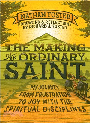 The Making of an Ordinary Saint ─ My Journey from Frustration to Joy With the Spiritual Disciplines