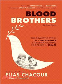 Blood Brothers ─ The Dramatic Story of a Palestinian Christian Working for Peace in Israel