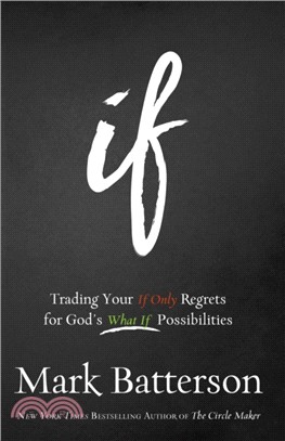 If Itpe：Trading Your If Only Regrets for God's What If Possibilities