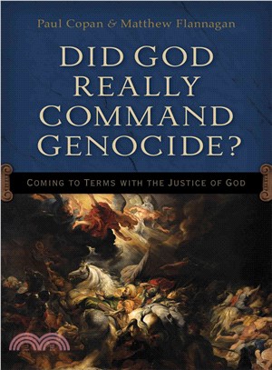 Did God really command genocide? :coming to terms with the justice of God /