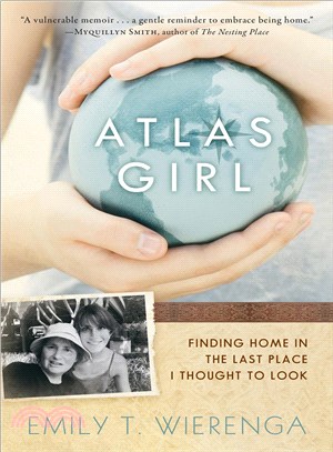 Atlas girl :finding home in the last place I thought to look /