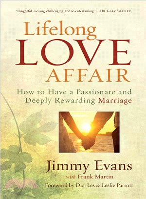 Lifelong Love Affair ─ How to Have a Passionate and Deeply Rewarding Marriage