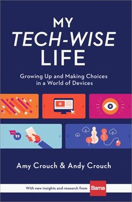 My Tech-wise Life ― Growing Up and Making Choices in a World of Devices