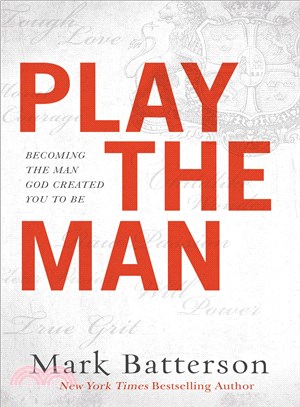 Play the Man ─ Becoming the Man God Created You to Be