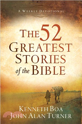 The 52 Greatest Stories of the Bible ─ A Weekly Devotional