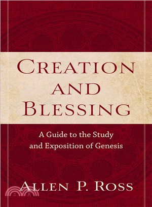 Creation and Blessing ─ A Guide to the Study and Exposition of Genesis