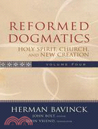 Reformed Dogmatics: Holy Spirit, Church, and New Creation