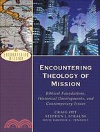 Encountering Theology of Mission ─ Biblical Foundations, Historical Developments, and Contemporary Issues