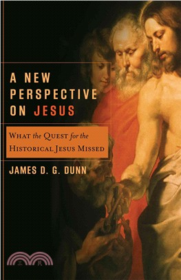 A New Perspective On Jesus ─ What The Quest For The Historical Jesus Missed