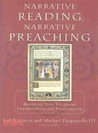 Narrative Reading, Narrative Preaching—Reuniting New Testament Interpretation and Proclamation