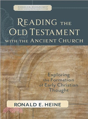 Reading the Old Testament With the Ancient Church: Exploring the Formation of Early Christian Thought