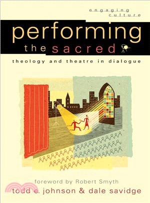 Performing the Sacred: Theology and Theatre in Dialogue