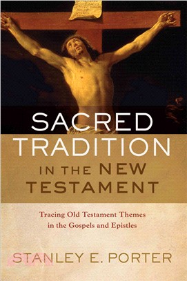 Sacred Tradition in the New Testament ― Tracing Old Testament Themes in the Gospels and Epistles