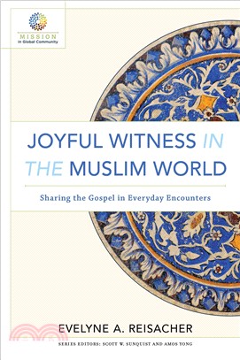 Joyful Witness in the Muslim World ─ Sharing the Gospel in Everyday Encounters