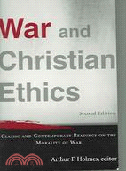 War And Christian Ethics ─ Classic And Contemporary Readings on the Morality of War