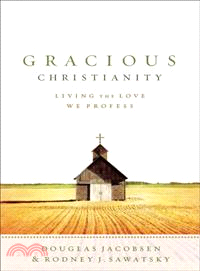 Gracious Christianity ─ Living the Love We Profess