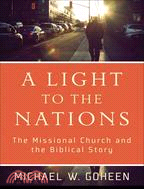 A Light to the Nations ─ The Missional Church and the Biblical Story