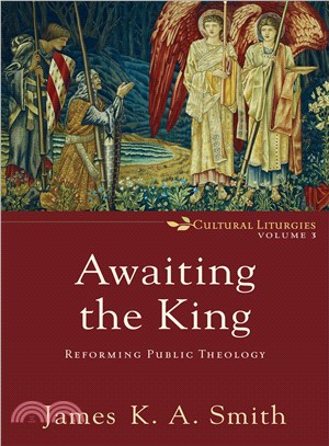 Awaiting the King ─ Reforming Public Theology