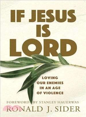 If Jesus Is Lord ― Loving Our Enemies in an Age of Violence
