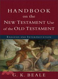 Handbook on the New Testament Use of the Old Testament ─ Exegesis and Interpretation