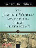 The Jewish World Around the New Testament