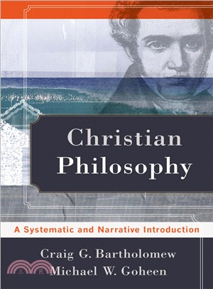 Christian Philosophy ― A Systematic and Narrative Introduction