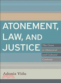 Atonement, Law, and Justice ― The Cross in Historical and Cultural Contexts