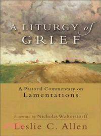 A Liturgy of Grief ─ A Pastoral Commentary on Lamentations