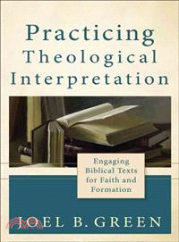 Practicing Theological Interpretation ─ Engaging Biblical Texts for Faith and Formation