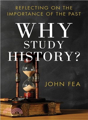 Why Study History? ─ Reflecting on the Importance of the Past
